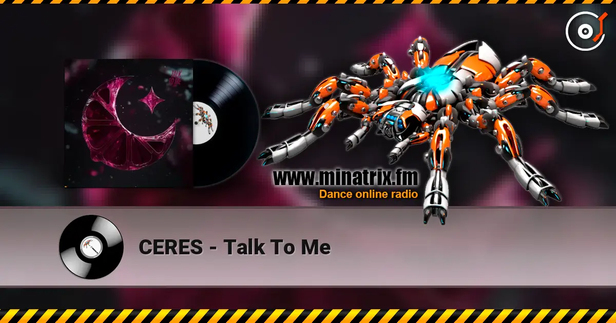 CERES - Talk To Me listen online in high quality | Minatrix.FM