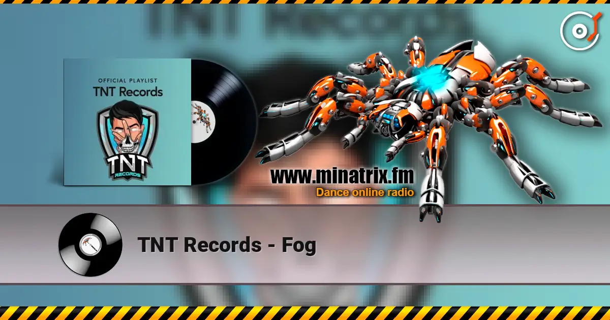 TNT Records - Fog слухати онлайн у високій якості | Minatrix.FM