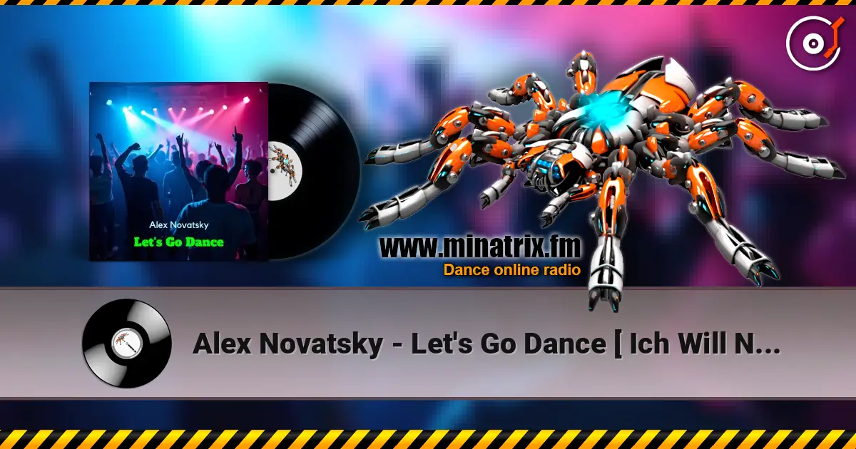 Alex Novatsky - Let's Go Dance [ Ich Will Nicht ] Extended Mix слухати онлайн у високій якості | Minatrix.FM