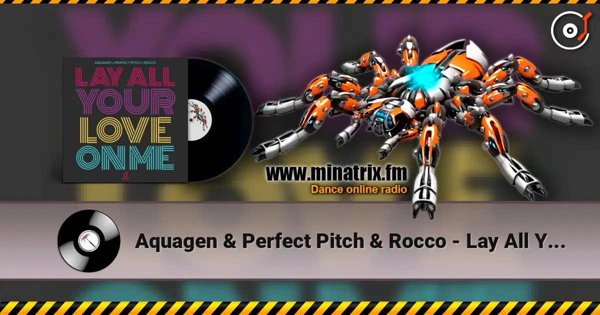 Aquagen & Perfect Pitch & Rocco - Lay All Your Love On Me listen online in high quality | Minatrix.FM