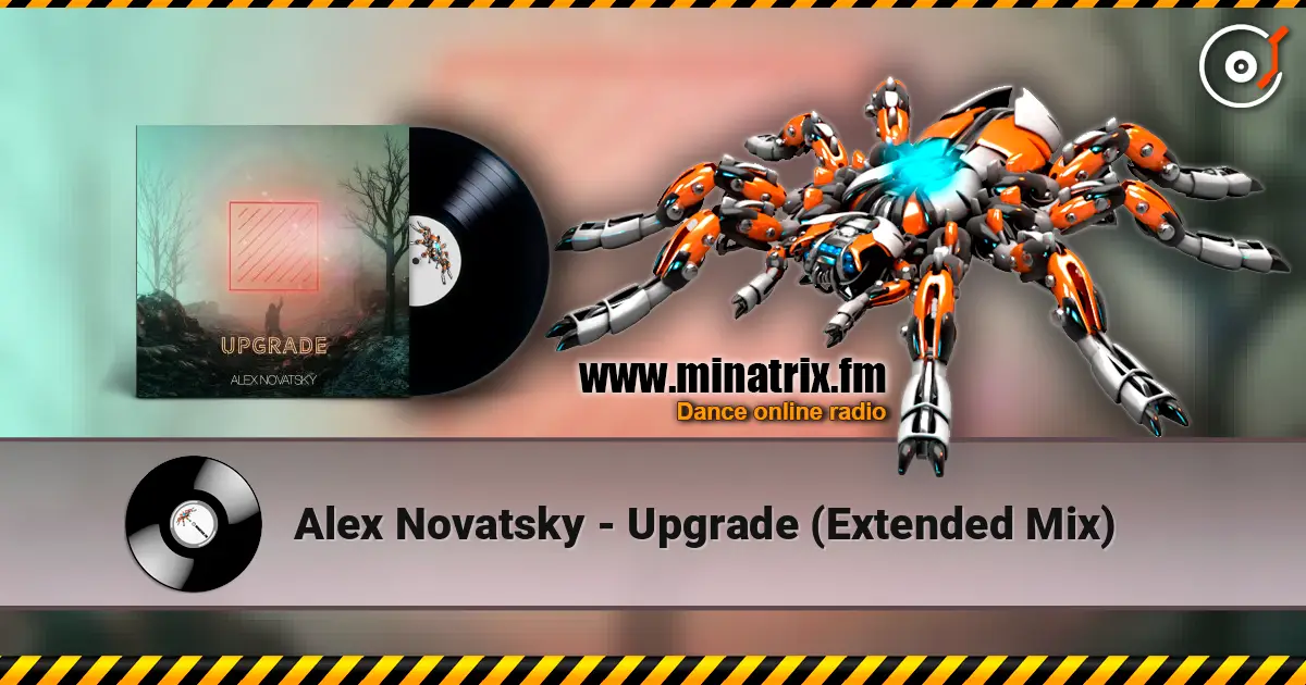 Alex Novatsky - Upgrade (Extended Mix) слухати онлайн у високій якості | Minatrix.FM