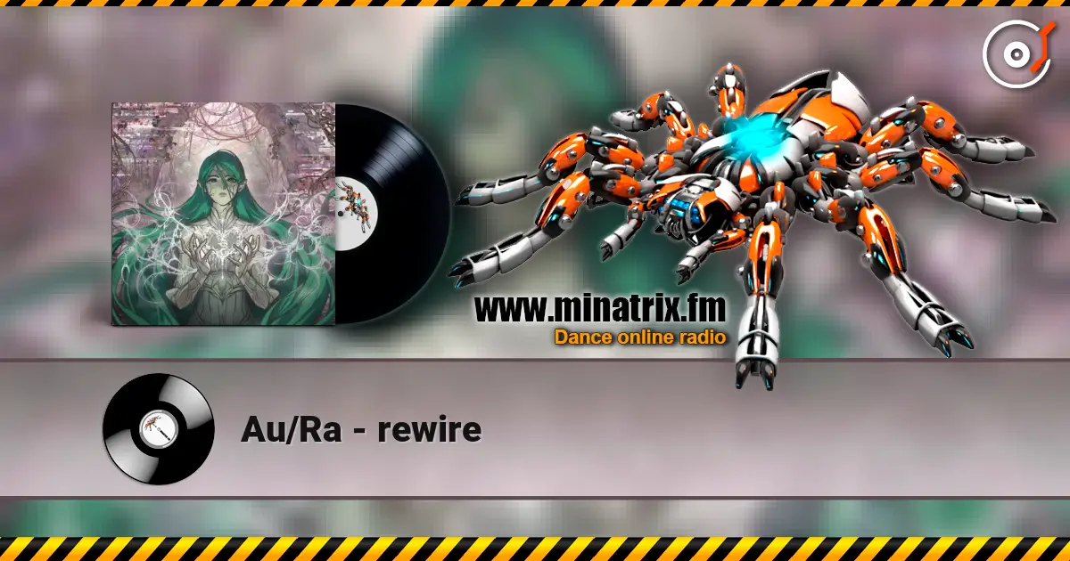 Au/Ra - rewire слухати онлайн у високій якості | Minatrix.FM