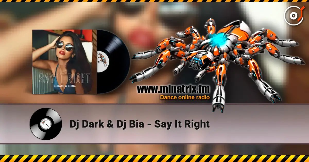 Dj Dark & Dj Bia - Say It Right listen online in high quality | Minatrix.FM