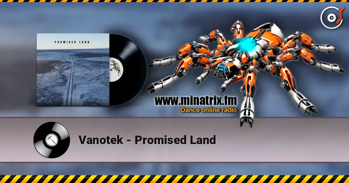 Vanotek - Promised Land слухати онлайн у високій якості | Minatrix.FM