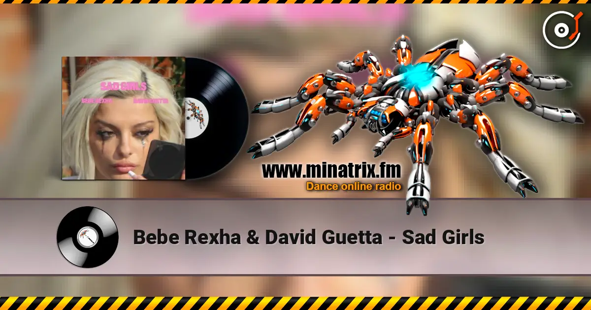 Bebe Rexha & David Guetta - Sad Girls слухати онлайн у високій якості | Minatrix.FM