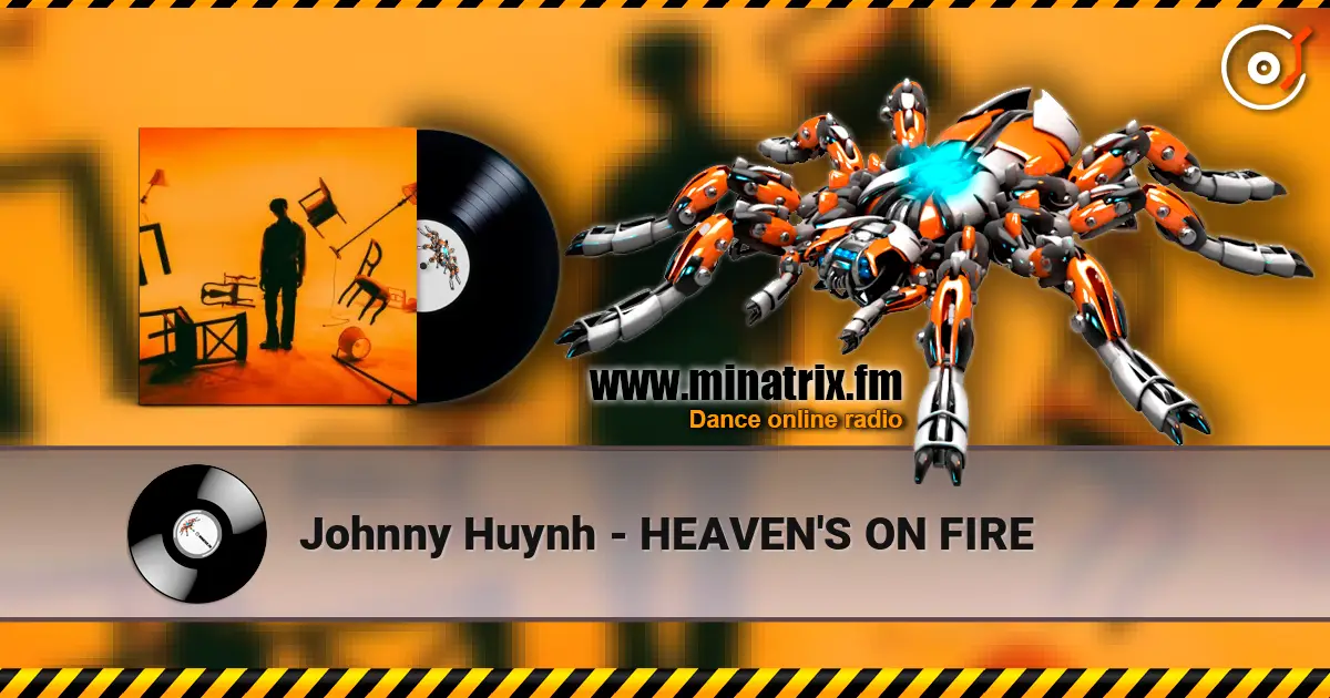 Johnny Huynh - HEAVEN'S ON FIRE listen online in high quality | Minatrix.FM
