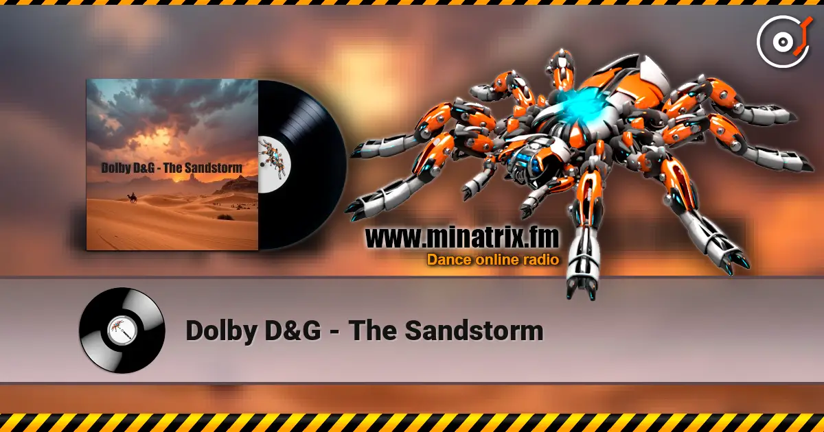 Dolby D&G - The Sandstorm слухати онлайн у високій якості | Minatrix.FM