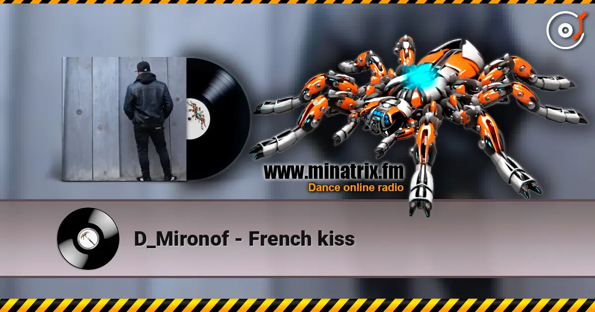 D_Mironof - French kiss слухати онлайн у високій якості | Minatrix.FM