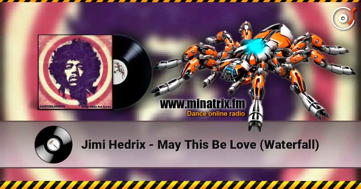Jimi Hedrix - May This Be Love (Waterfall) слухати онлайн у високій якості | Minatrix.FM
