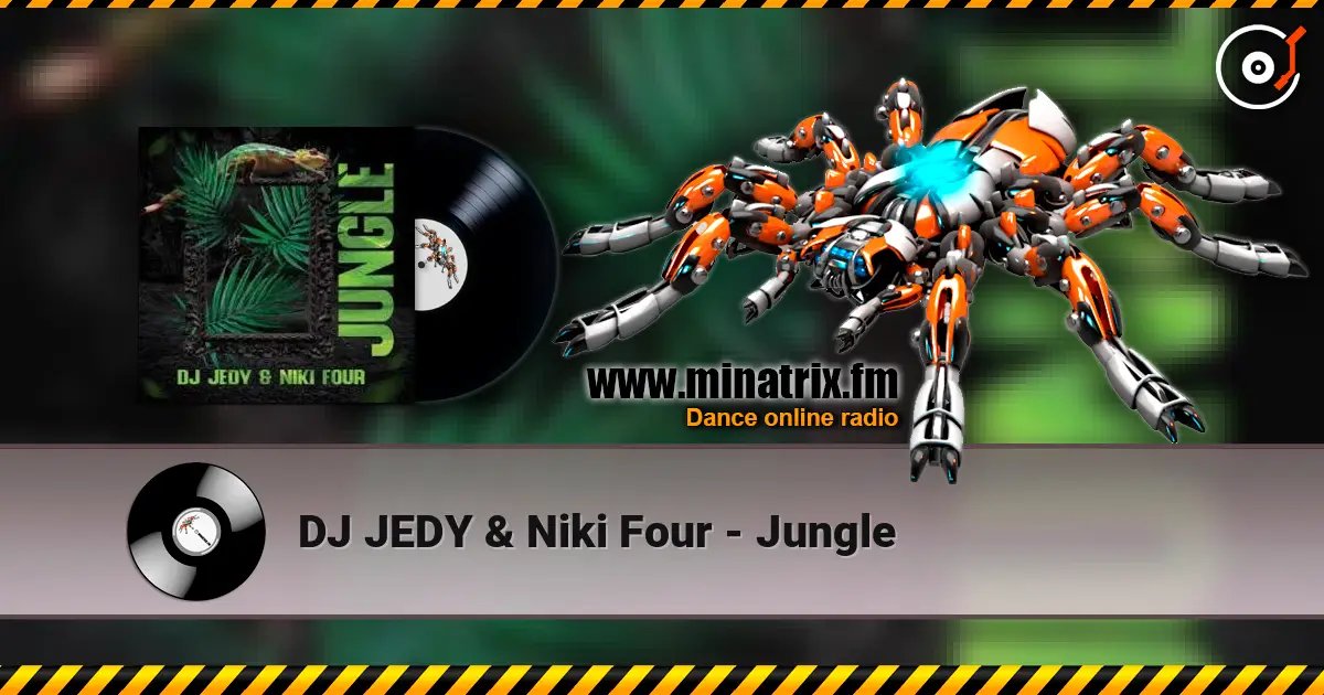 DJ JEDY & Niki Four - Jungle слухати онлайн у високій якості | Minatrix.FM
