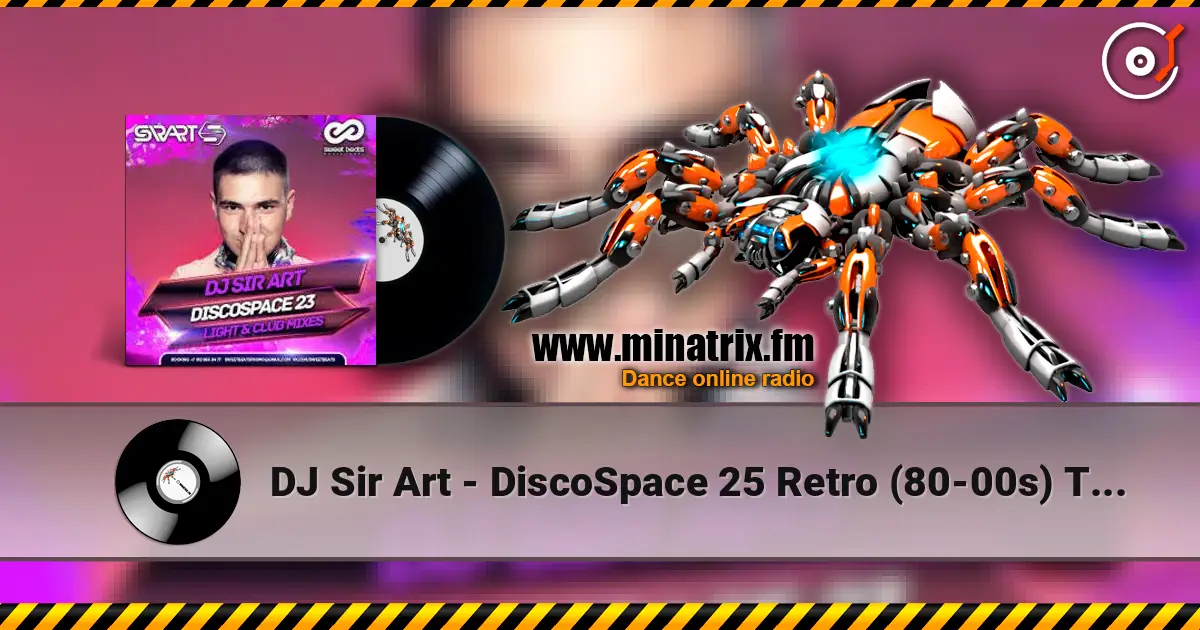 DJ Sir Art - DiscoSpace 25 Retro (80-00s) Track 8 слухати онлайн у високій якості | Minatrix.FM