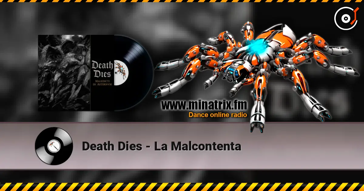 Death Dies - La Malcontenta слухати онлайн у високій якості | Minatrix.FM
