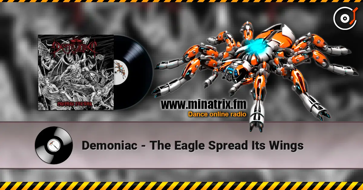 Demoniac - The Eagle Spread Its Wings слухати онлайн у високій якості | Minatrix.FM