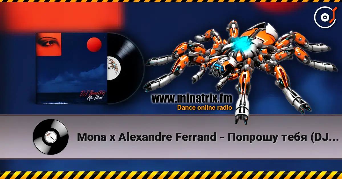 Mona x Alexandre Ferrand - Попрошу тебя (DJ Bars(Kz) Afro Radio Edit) слухати онлайн у високій якості | Minatrix.FM
