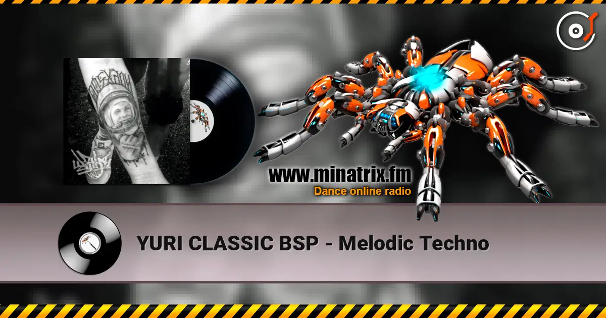 YURI CLASSIC BSP - Melodic Techno listen online in high quality | Minatrix.FM