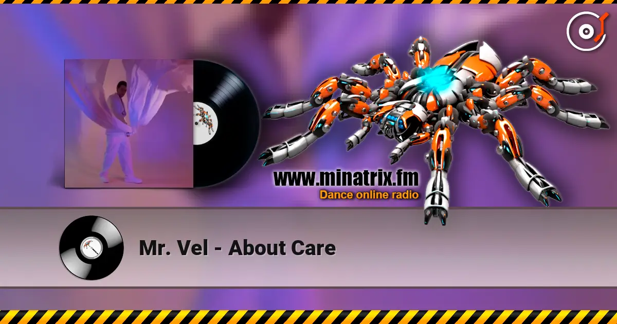 Mr. Vel - About Care слухати онлайн у високій якості | Minatrix.FM