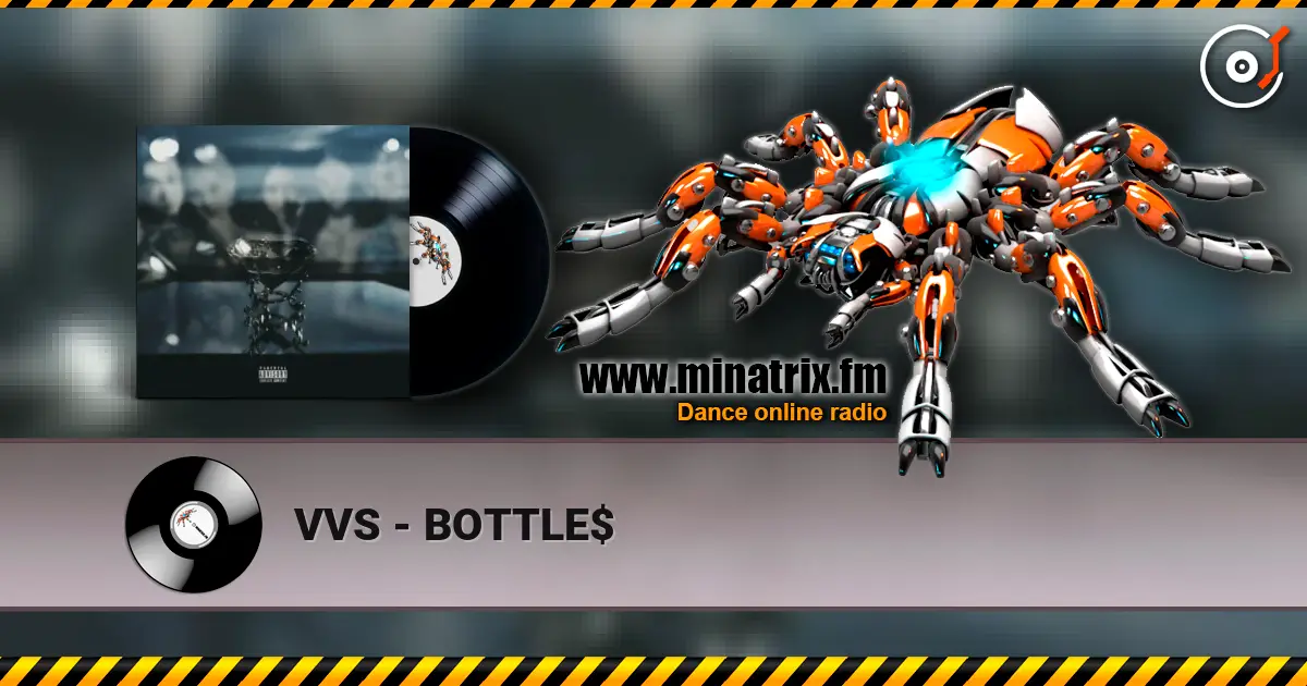 VVS - BOTTLE$ слухати онлайн у високій якості | Minatrix.FM