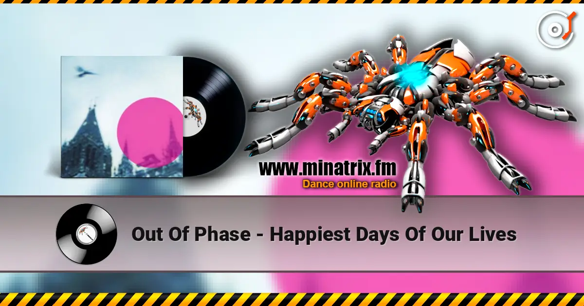 Out Of Phase - Happiest Days Of Our Lives слухати онлайн у високій якості | Minatrix.FM