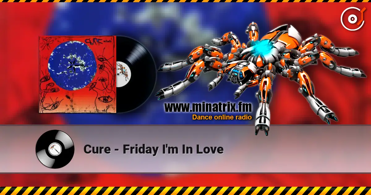 Cure - Friday I'm In Love слухати онлайн у високій якості | Minatrix.FM