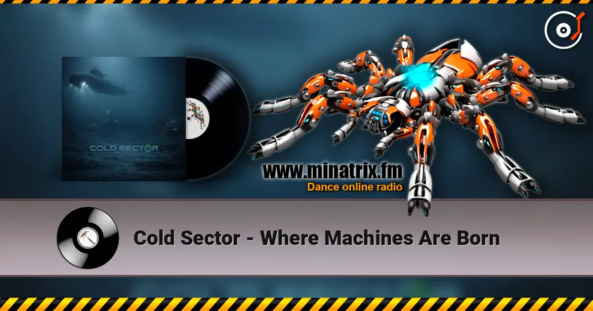 Cold Sector - Where Machines Are Born слухати онлайн у високій якості | Minatrix.FM