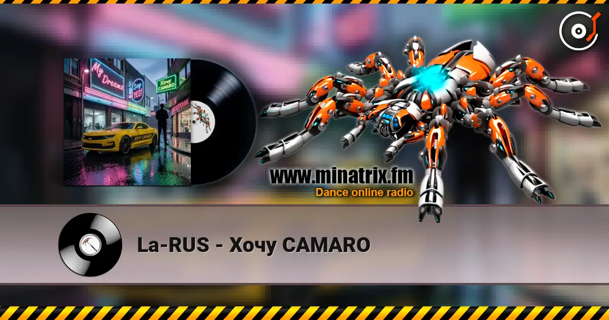 La-RUS - Хочу CAMARO слухати онлайн у високій якості | Minatrix.FM