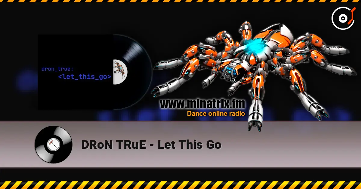 DRoN TRuE - Let This Go слухати онлайн у високій якості | Minatrix.FM