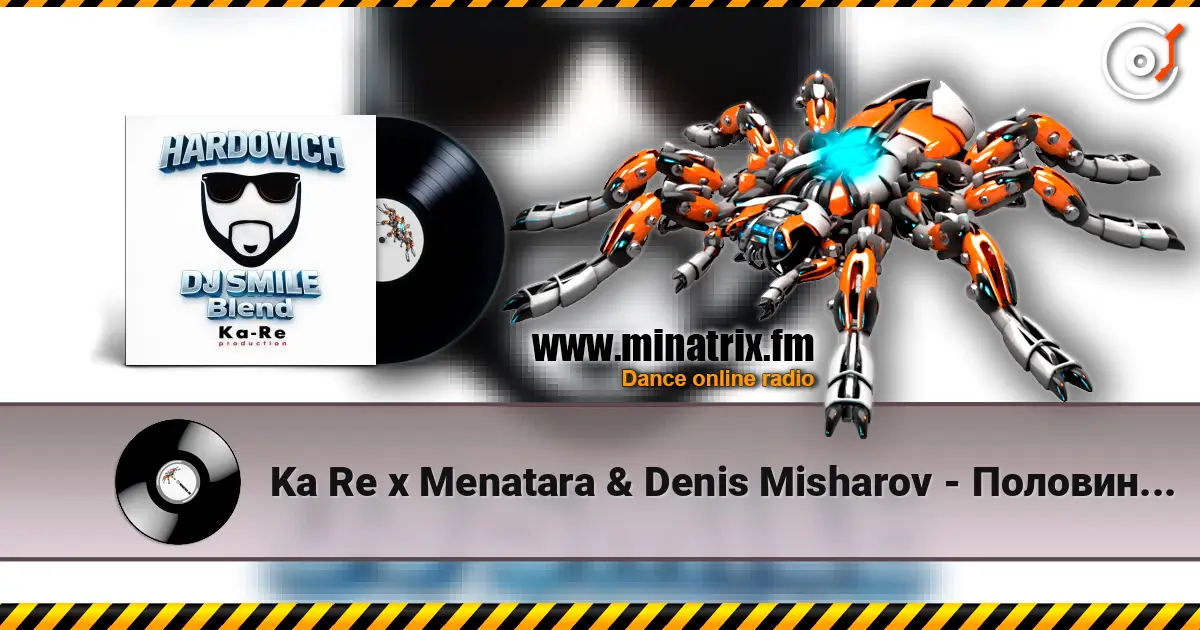Ka Re x Menatara & Denis Misharov - Половина (Hardovich & DJ Smile MLS Blend) слухати онлайн у високій якості | Minatrix.FM