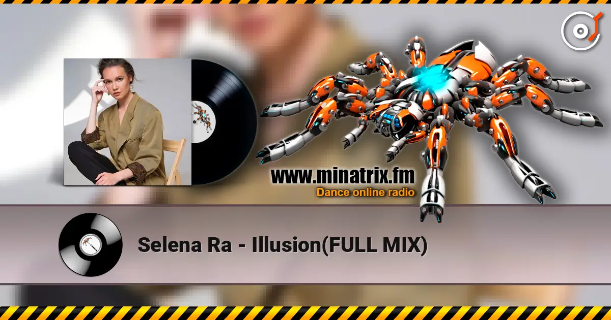 Selena Ra - Illusion(FULL MIX) слухати онлайн у високій якості | Minatrix.FM