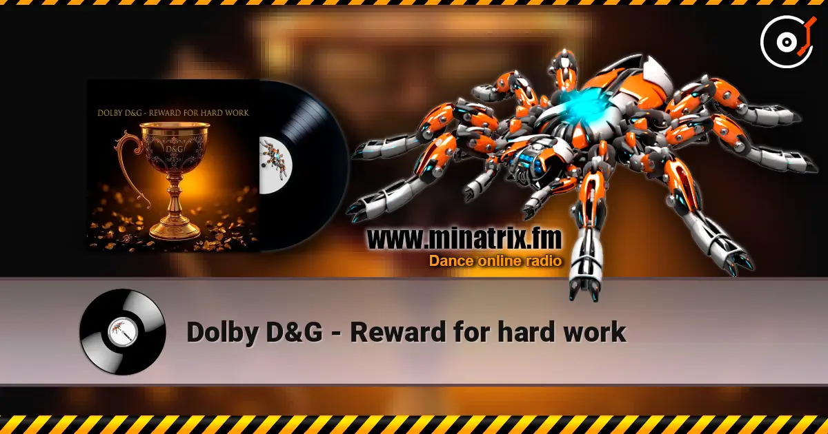 Dolby D&G - Reward for hard work слухати онлайн у високій якості | Minatrix.FM