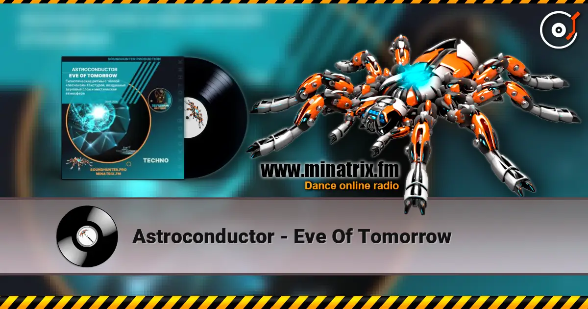 Astroconductor - Eve Of Tomorrow слухати онлайн у високій якості | Minatrix.FM