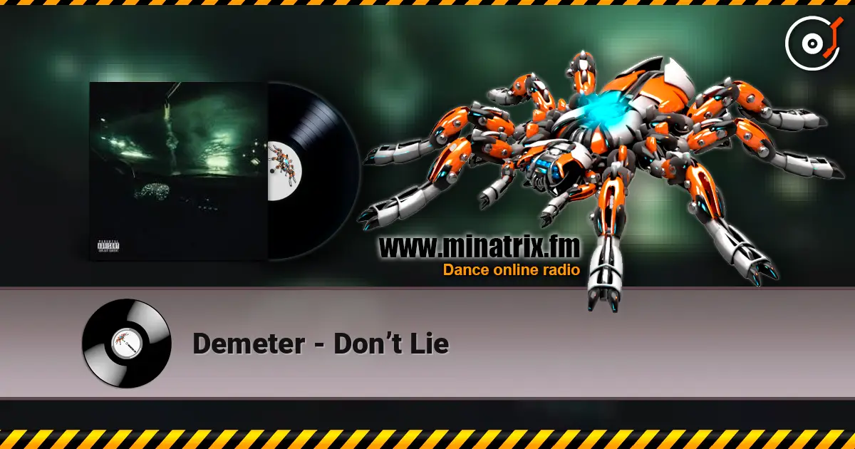 Demeter - Don’t Lie слухати онлайн у високій якості | Minatrix.FM