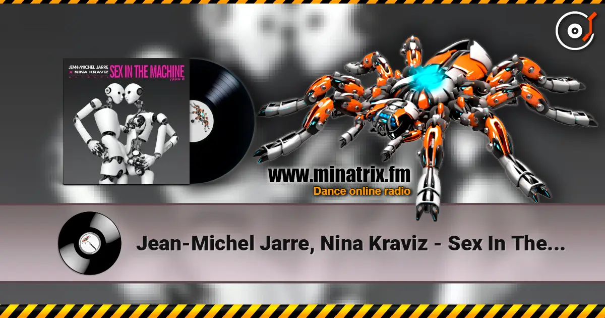 Jean-Michel Jarre, Nina Kraviz - Sex In The Machine listen online in high quality | Minatrix.FM