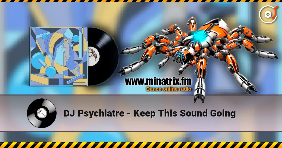 DJ Psychiatre - Keep This Sound Going слухати онлайн у високій якості | Minatrix.FM