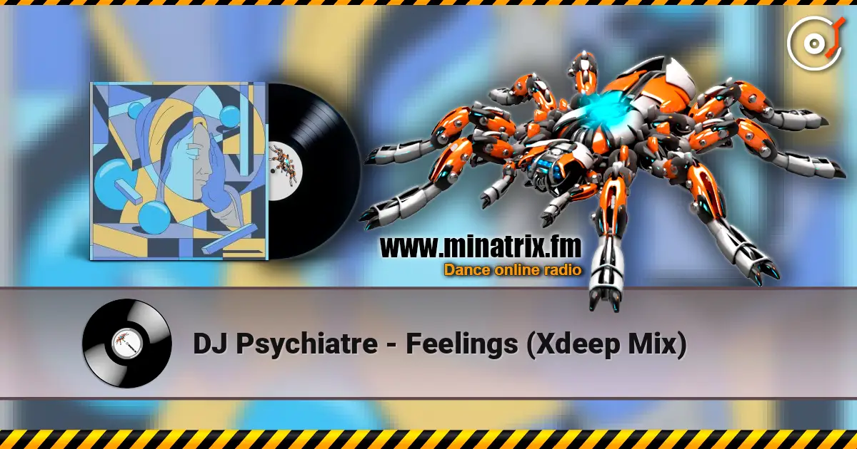 DJ Psychiatre - Feelings (Xdeep Mix) слухати онлайн у високій якості | Minatrix.FM