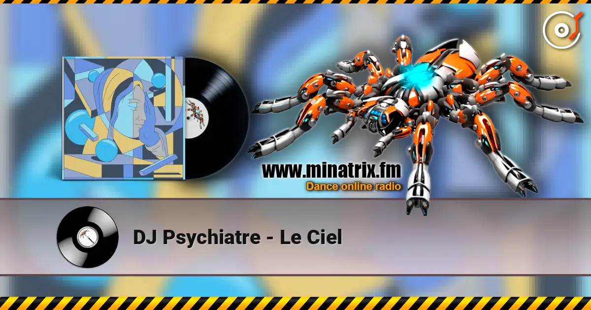 DJ Psychiatre - Le Ciel слухати онлайн у високій якості | Minatrix.FM