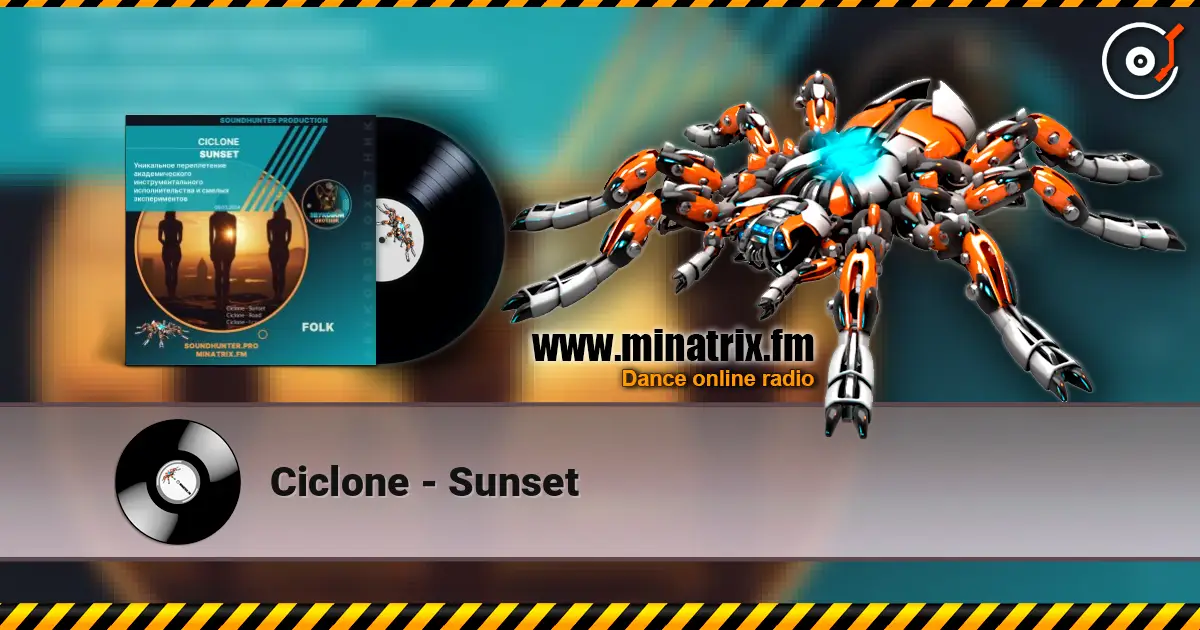 Ciclone - Sunset слухати онлайн у високій якості | Minatrix.FM