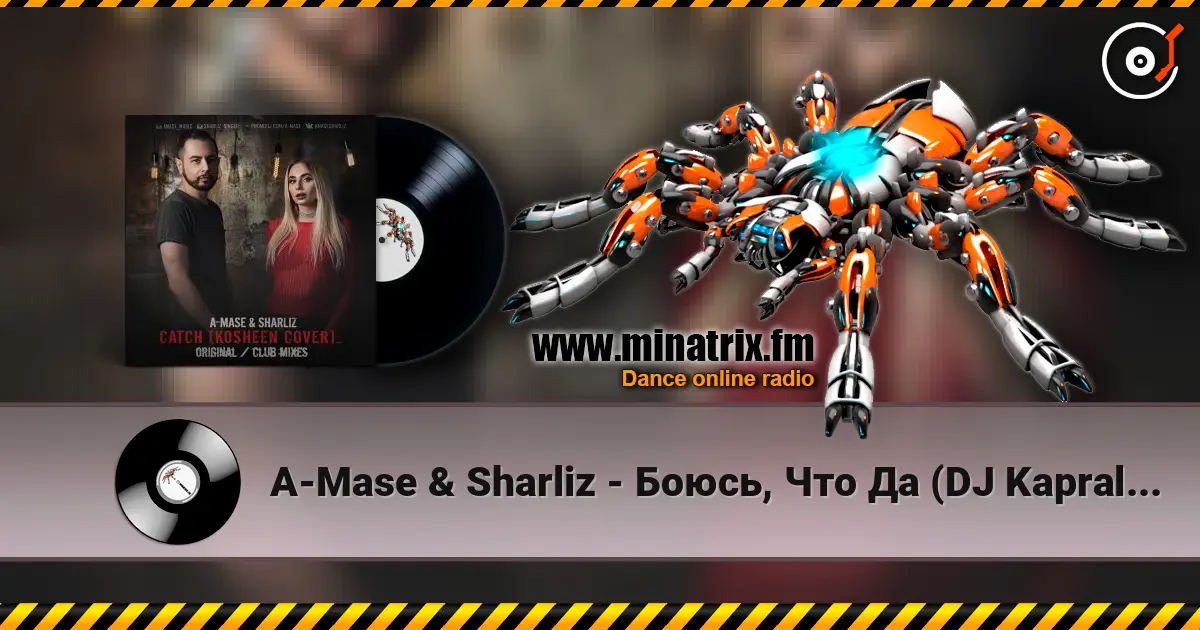 A-Mase & Sharliz - Боюсь, Что Да (DJ Kapral Radio Mix) слухати онлайн у високій якості | Minatrix.FM