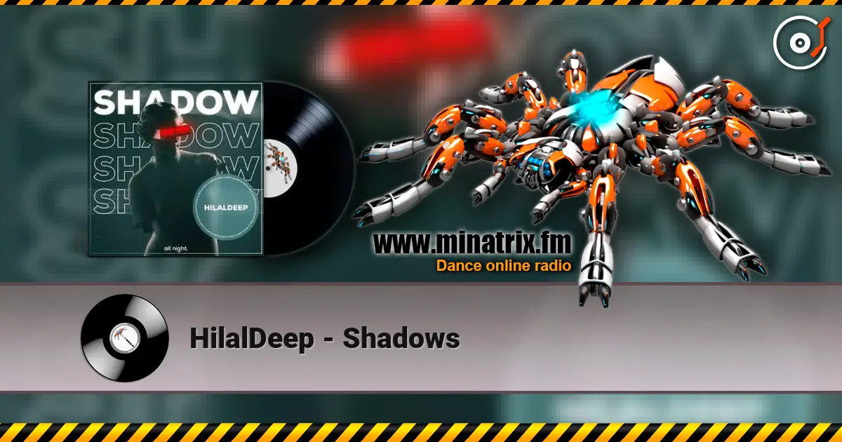 HilalDeep - Shadows слухати онлайн у високій якості | Minatrix.FM