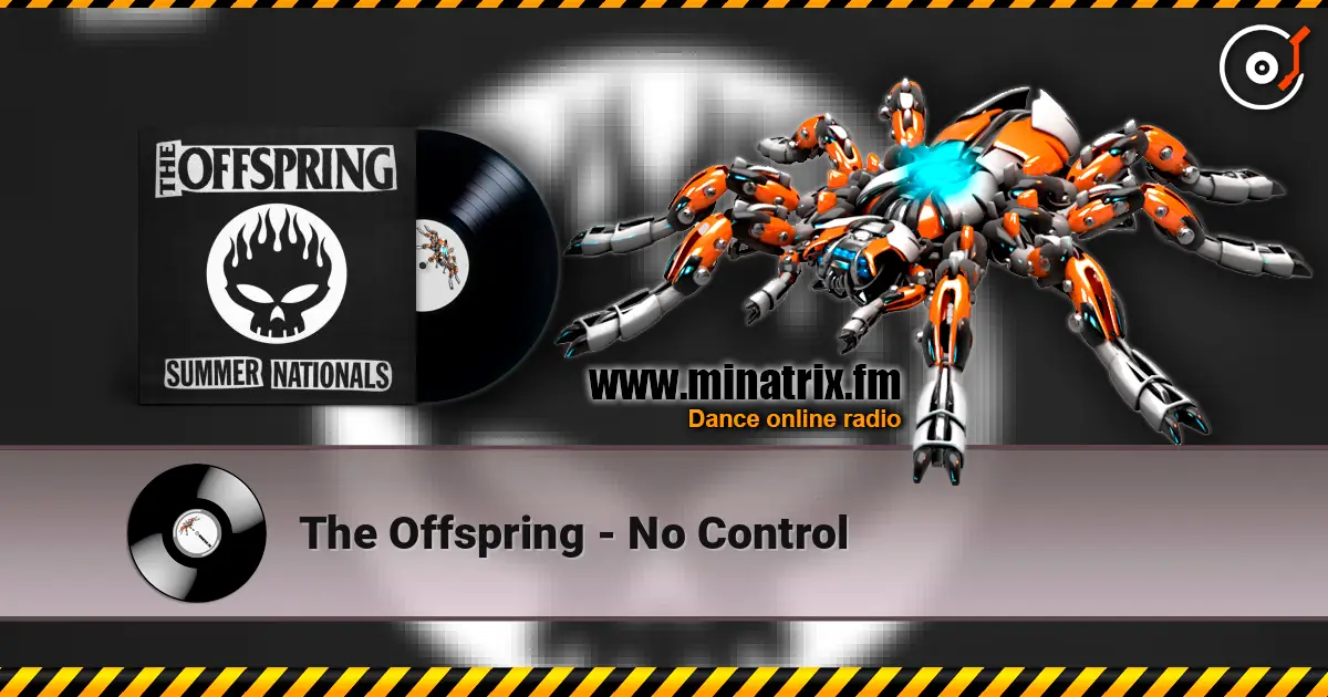 The Offspring - No Control слухати онлайн у високій якості | Minatrix.FM