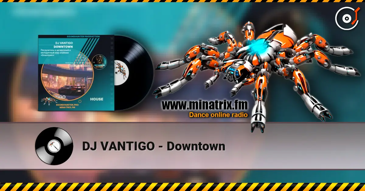 DJ VANTIGO - Downtown слухати онлайн у високій якості | Minatrix.FM