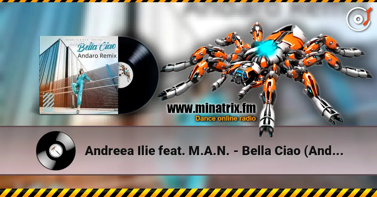 Andreea Ilie feat. M.A.N. - Bella Ciao (Andaro Remix) слухати онлайн у високій якості | Minatrix.FM