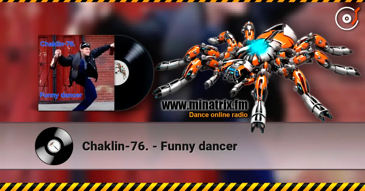 Chaklin-76. - Funny dancer слухати онлайн у високій якості | Minatrix.FM