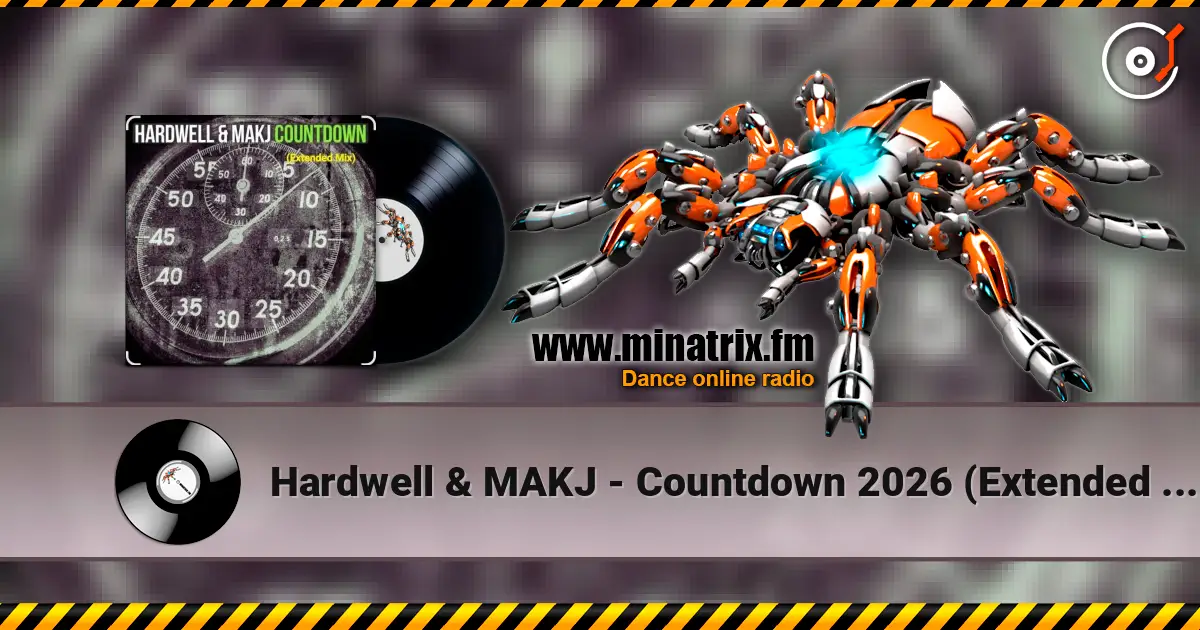 Hardwell & MAKJ - Countdown 2026 (Extended Mix) слухати онлайн у високій якості | Minatrix.FM
