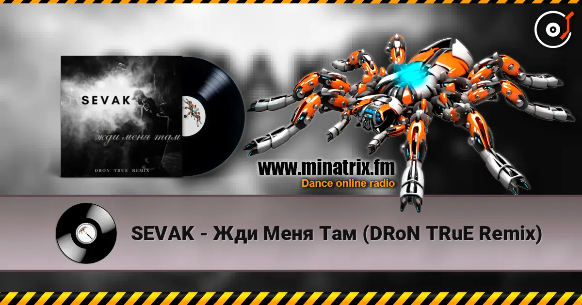 SEVAK - Жди Меня Там (DRoN TRuE Remix) слухати онлайн у високій якості | Minatrix.FM