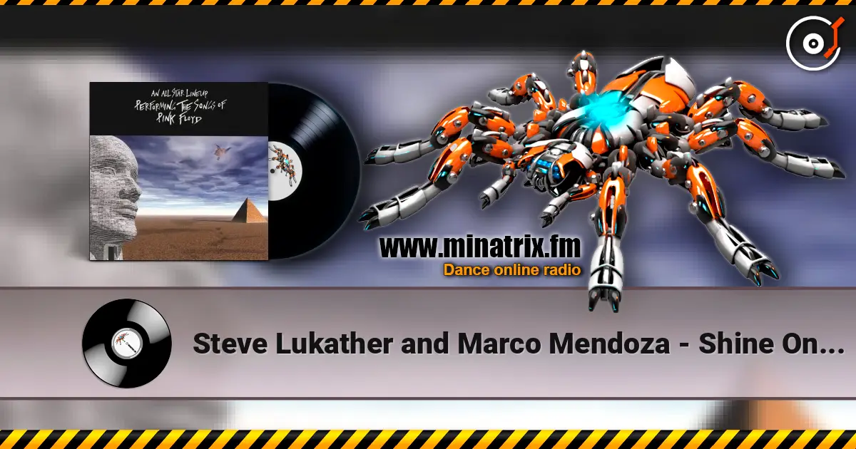 Steve Lukather and Marco Mendoza - Shine On You Crazy Diamond listen online in high quality | Minatrix.FM