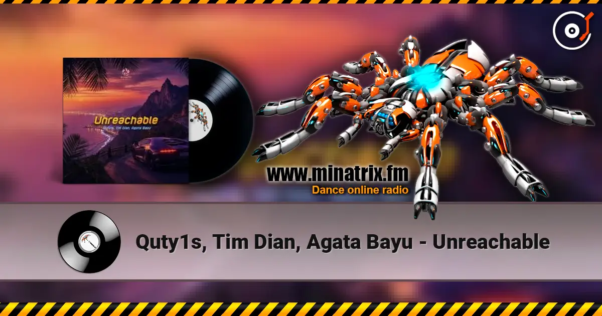 Quty1s, Tim Dian, Agata Bayu - Unreachable слухати онлайн у високій якості | Minatrix.FM