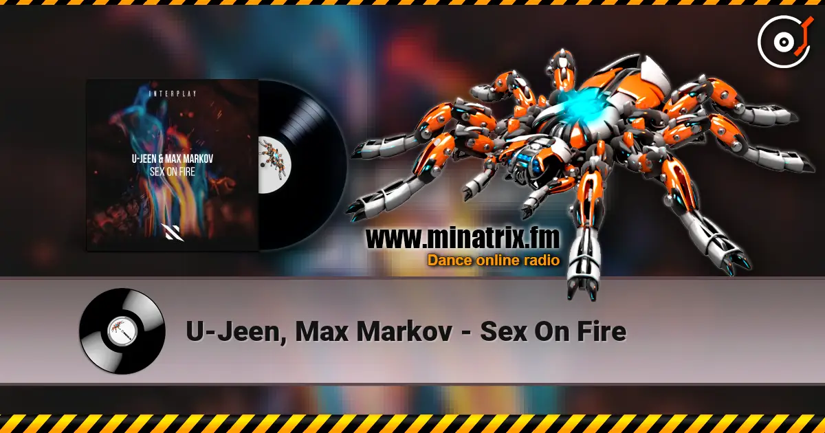 U-Jeen, Max Markov - Sex On Fire слухати онлайн у високій якості | Minatrix.FM