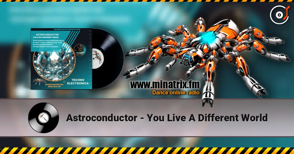 Astroconductor - You Live A Different World слухати онлайн у високій якості | Minatrix.FM