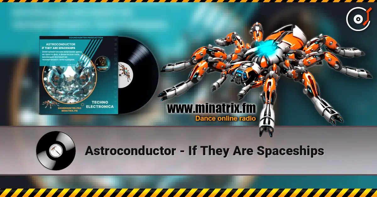 Astroconductor - If They Are Spaceships слухати онлайн у високій якості | Minatrix.FM