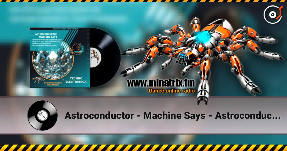 Astroconductor - Machine Says - Astroconductor - Machine Says слухати онлайн у високій якості | Minatrix.FM